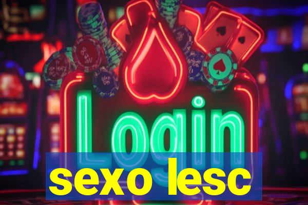 sexo lesc